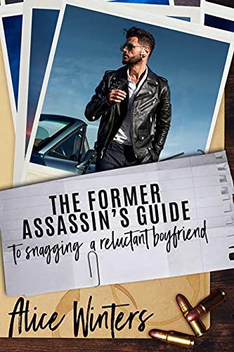 The Former Assassin's Guide to Snagging a Reluctant Boyfriend book cover