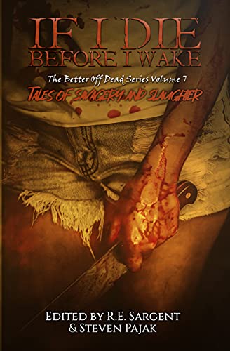 If I Die Before I Wake: Tales of Savagery and Slaughter book cover