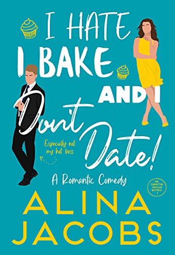 I Hate, I Bake, and I Don’t Date! cover