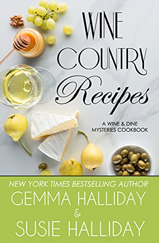 Wine Country Recipes: A Wine & Dine Mysteries Cookbook cover