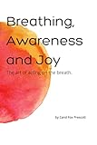 Breathing, Awareness and Joy: The Art of Acting on the Breath