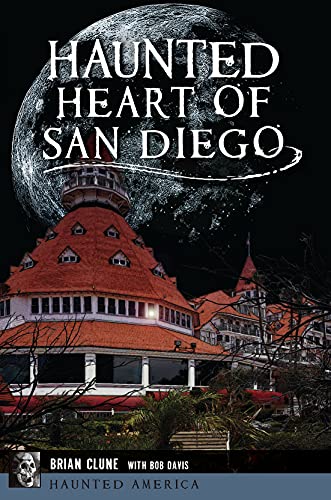 Haunted Heart of San Diego (By: Brian Clune,Bob Davis) cover