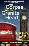 The Corpse with the Granite Heart (The Cait Morgan Mysteries Book 11)
