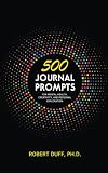 500 Journal Prompts: For Mental Health, Creativity, and Personal Exploration