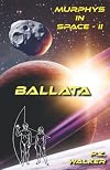 Ballata: Murphys in Space II