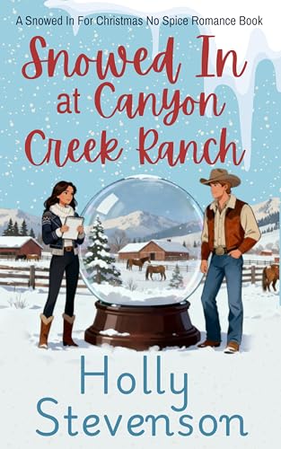 Snowed In at Canyon Creek Ranch (By: Holly Stevenson) cover