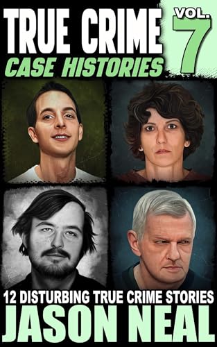 True Crime Case Histories - Volume 7 book cover