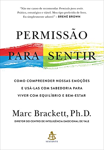 Permissão para sentir: Como compreender nossas emoções e usá...