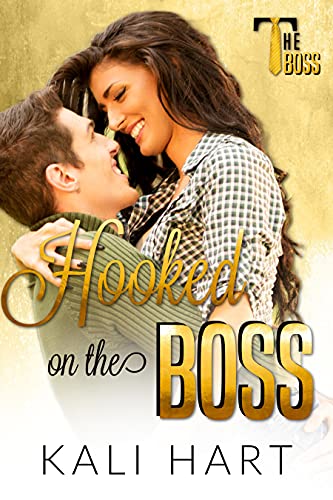 Hooked on the Boss (By: Kali Hart) cover