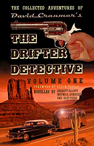 The Collected Adventures of the Drifter Detective: Volume One (With: Garnett Elliott,Alec Cizak,David Cranmer) cover