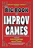 The Big Book of Improv Games: A compendium of performance-based short-form games