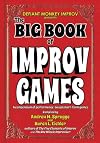 The Big Book of Improv Games: A compendium of performance-based short-form games