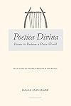 Poetica Divina: Poems to Redeem a Prose World