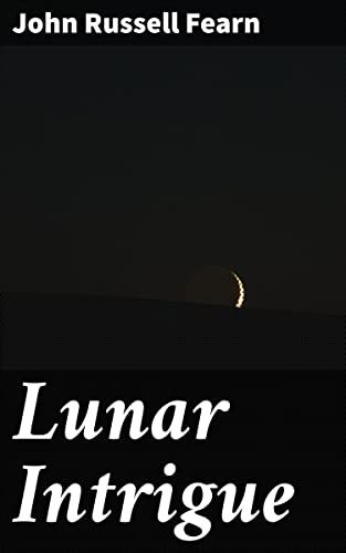 Lunar Intrigue (By: John Russell Fearn) cover