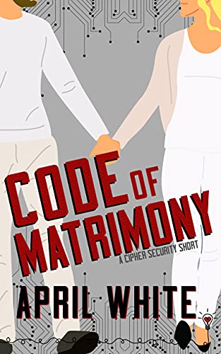 Code of Matrimony (By: April White) cover