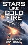 Stars Like Cold Fire (Alien Sky Book 1)