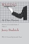Waiting at Chez Panisse: Memoirs of an Exiled Maitre d'