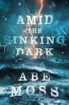 Amid the Sinking Dark