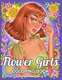 Flower Girls: Coloring Book For Adults and Teens Featuring Unique Portrait Illustrations with Detailed Floral Designs for Relaxation and Stress Relief (emzdrawings coloring books)