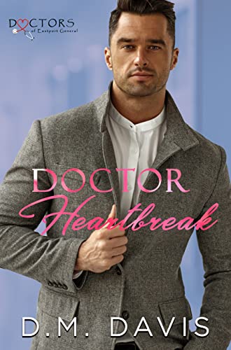 Doctor Heartbreak (By: D.M. Davis) cover