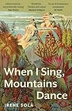 When I Sing, Mountains Dance