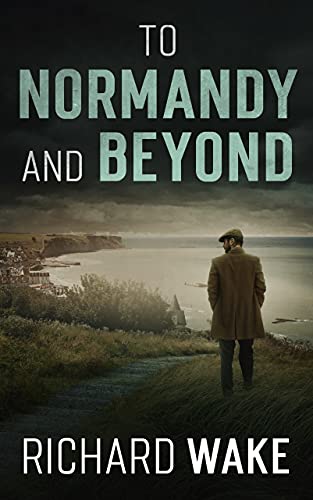 To Normandy and Beyond book cover