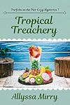 Tropical Treachery (Parties on the Pier Cozy Mysteries Book 7)