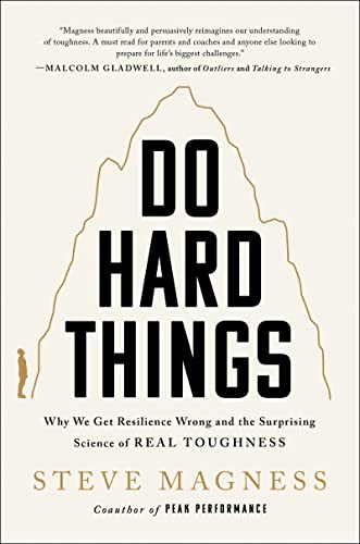 Cover of Do Hard Things: Why We Get Resilience Wrong and the Surprising Science of Real Toughness – A Psychology Book on Mindfulness and Internally Motivated Success