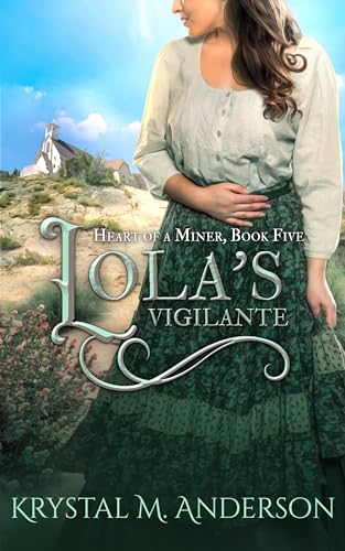 Lola's Vigilante / Gold Rush Bride Lola (By: Krystal M. Anderson) cover