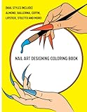 Nail Art Designing Book: Nail Art Designing Coloring Book| Blank Nail Templates | Practice |