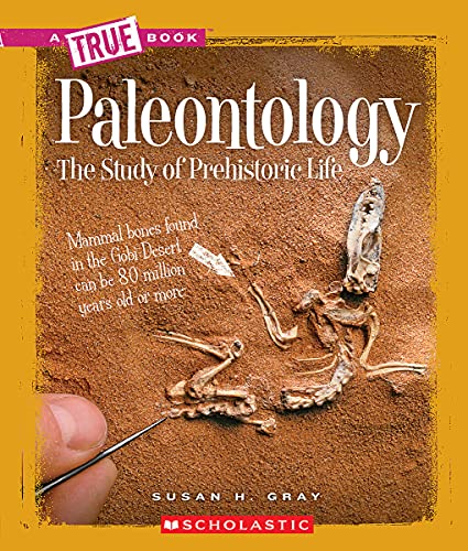 Paleontology: The Study of Prehistoric Life (By: Susan H. Gray) cover