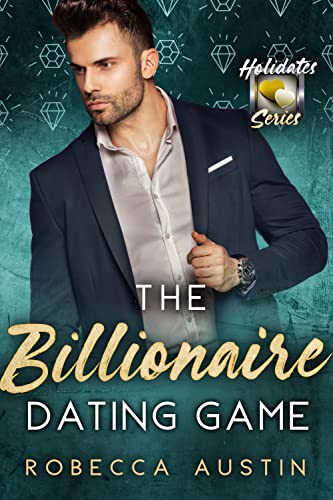 The Billionaire Dating Game (By: Robecca Austin) cover