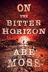 On the Bitter Horizon