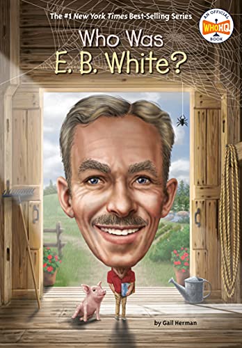 Who Was E. B. White? (By: Gail Herman) cover