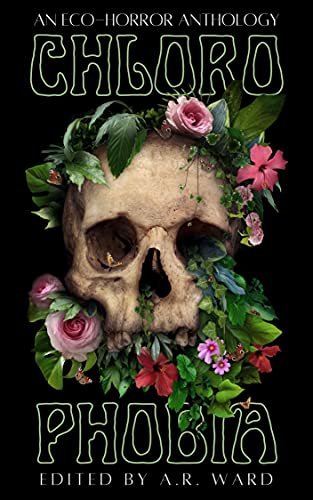 Chlorophobia: An Eco-Horror Anthology book cover