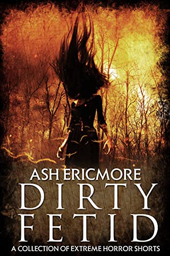 Dirty Fetid of Extreme Horror Shorts book cover