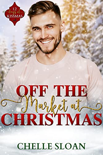 Off the Market at Christmas (By: Chelle Sloan) cover