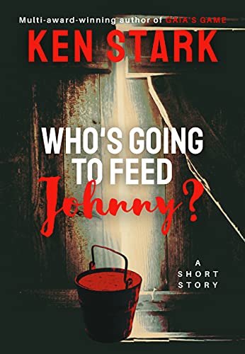 Who's Going To Feed Johnny? (Short Story) book cover