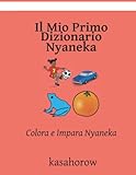 Colora e Impara Nyaneka Il Mio Primo Dizionario Nyaneka: