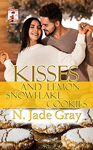 Kisses and Lemon Snowflake Cookies (By: N. Jade Gray) cover