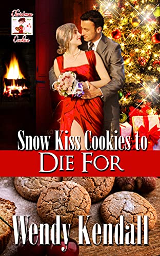 Snow Kiss Cookies To Die For (By: Wendy Kendall) cover