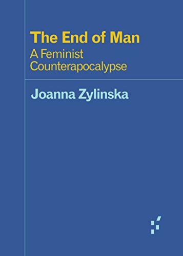 The End of Man (By: Joanna Zylinska) cover