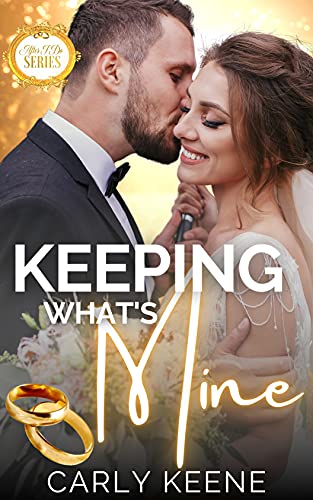 Keeping What's Mine (By: Carly Keene) cover
