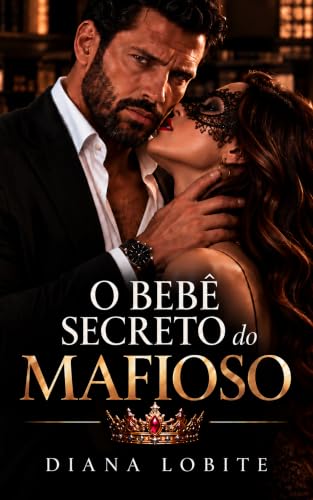 Capa de O Bebê Secreto do Mafioso por Diana LoBite