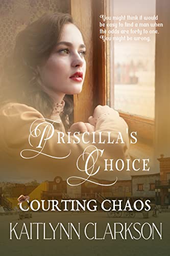 Priscilla's Choice (By: Kaitlynn Clarkson) cover