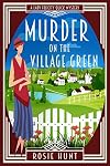 Murder on the Village Green: A 1920s Cozy Mystery (Lady Felicity Quick Mystery Book 1)