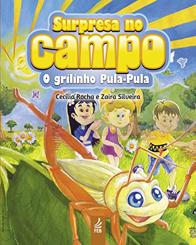 Supresa no campo: o grilinho Pula-Pula (Coleção Lições de vi...