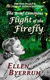 The Brief Luminous Flight of the Firefly