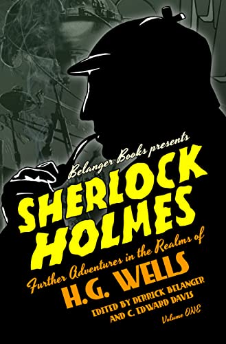 Sherlock Holmes: Further Adventures in the Realms of H.G. Wells Volume One cover