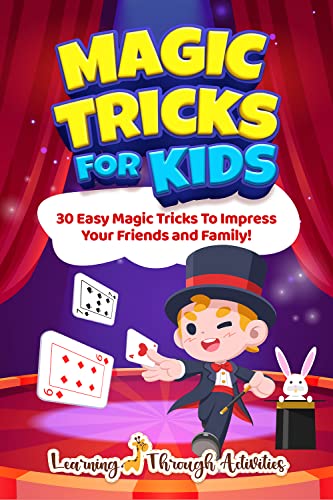 Magic Tricks for Kids: 30 Easy Tricks